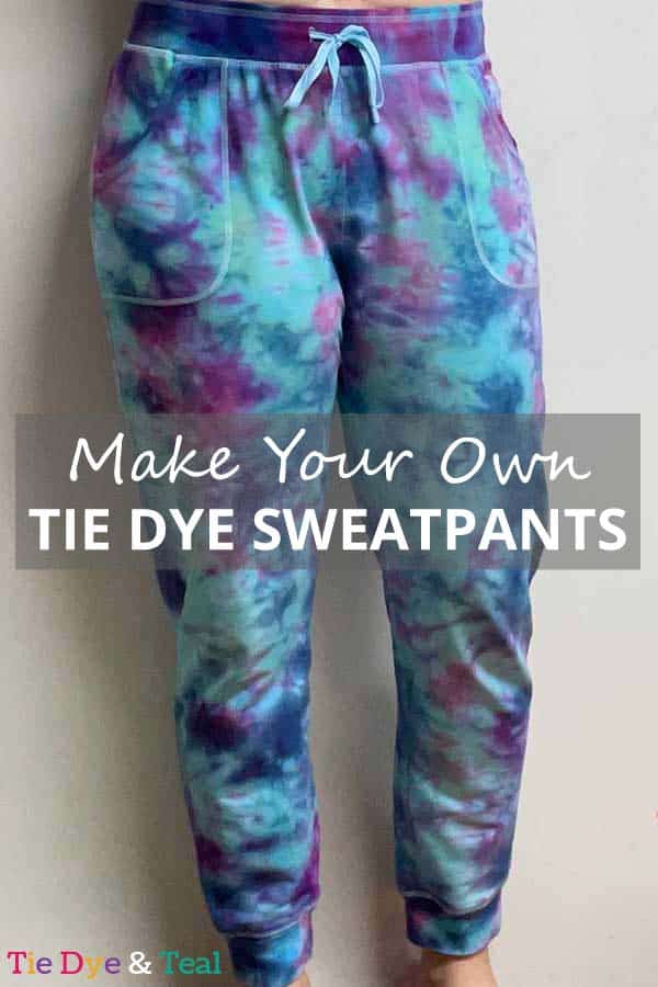 Tie Dye Sweatpants: The Easy Step-By-Step Guide - Tie Dye And Teal